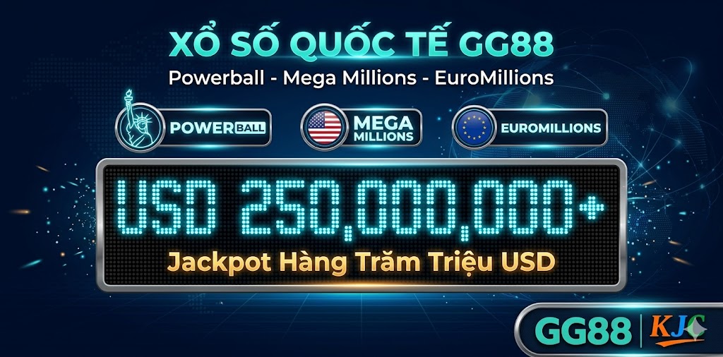 Xổ số quốc tế GG88 – Powerball, Mega Millions, EuroMillions jackpot triệu đô